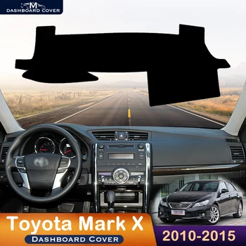 Для Toyota Mark X X130 130 2010 ~ 2015 Крышка приборной панели автомобиля, избегающая освещения, приборная платформа, стол, защитный коврик, ковер для приборной панели